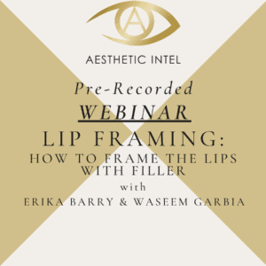 Pre-Recorded Webinar- Lip Framing Webinar | Aesthetic Intel in Fairfax VA