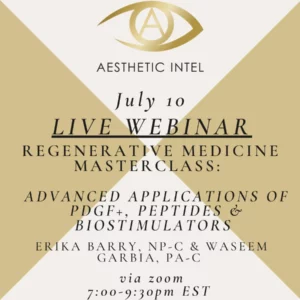 Thursday, July 10, 2025 – Virtual Regenerative Medicine Masterclass: Advanced Applications of PDGF+, Peptides & Biostimulators