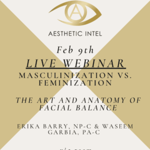 Monday February 9, 2026- LIVE WEBINAR – Masculinization vs. Feminization: The Art and Anatomy of Facial Balance